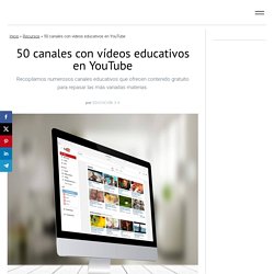 Los Mejores 50 canales con vídeos educativos en YouTube