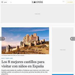 Los 8 mejores castillos para visitar con niños en España