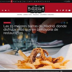 Las 19 mejores barras de Madrid, donde disfrutar más que en la mayoría de restaurantes