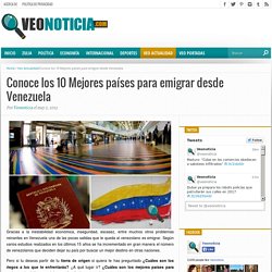 Conoce los 10 Mejores países para emigrar desde Venezuela -