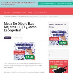 Mesas De Dibujo [Las Mejores 11] ¡Y ¿Cómo Escogerla?! + Reviews
