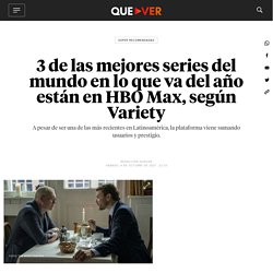 3 de las mejores series del mundo en lo que va del año están en HBO Max, según Variety - QueVer