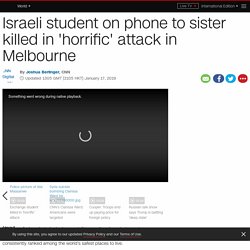 Melbourne student Aiia Maasarwe killed in 'horrific attack'