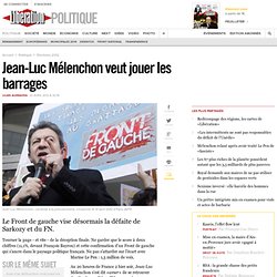 Jean-Luc Mélenchon veut jouer les barrages