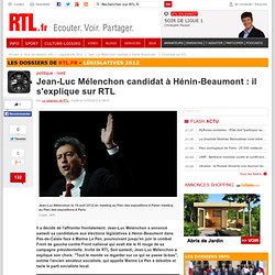 Jean-Luc Mélenchon candidat à Hénin-Beaumont : il s'explique sur RTL