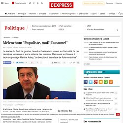 Mélenchon: "Populiste, moi? J'assume!"