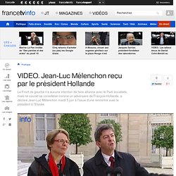 Jean-Luc Mélenchon reçu par le président Hollande