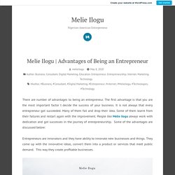 Advantages of Being an Entrepreneur – Melie Ilogu