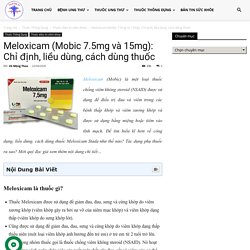 Meloxicam (Mobic 7.5mg và 15mg): Chỉ định, liều dùng, cách dùng và tác dụng phụ thuốc