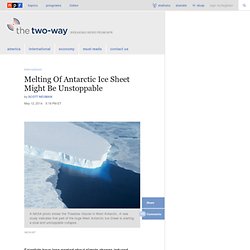 Melting Of Antarctic Ice Sheet Might Be Unstoppable