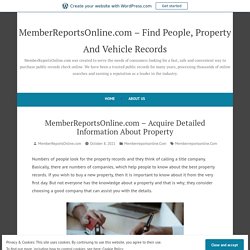 MemberReportsOnline.com – Acquire Detailed Information About Property – MemberReportsOnline.com – Find People, Property And Vehicle Records