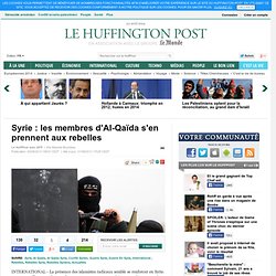 Syrie : les membres d'Al-Qaïda s'en prennent aux rebelles