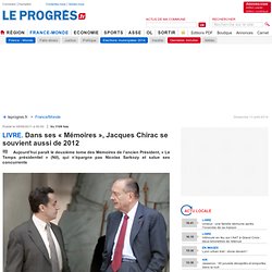 Dans ses « Mémoires », Jacques Chirac se souvient aussi de 2012