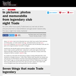 Memorabilia and photography from seminal London club night Trade