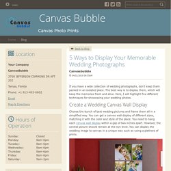 5 Ways to Display Your Memorable Wedding Photographs - Canvas Bubble : powered by Doodlekit