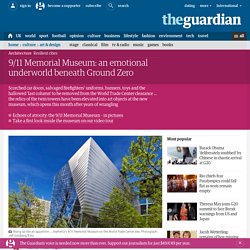9/11 Memorial Museum: an emotional underworld beneath Ground Zero