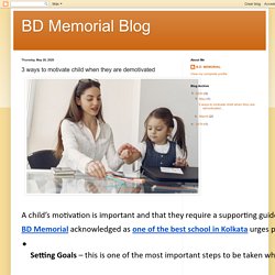 BD Memorial Blog: 3 ways to motivate child when they are demotivated