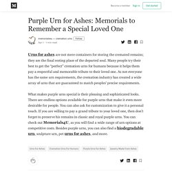 Purple Urn for Ashes: Memorials to Remember a Special Loved One