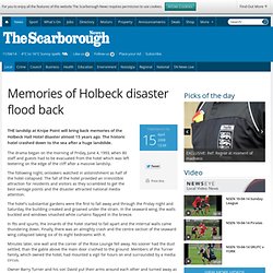 Memories of Holbeck disaster flood back - Local - Scarborough Evening News