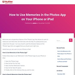 How to Use Memories in the Photos App on Your iPhone or iPad - McAfee.com/activate