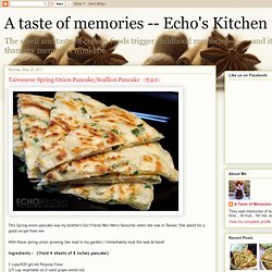Echo's Kitchen: Taiwanese Spring Onion Pancake （葱油饼）