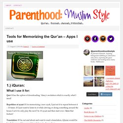 Tools for Memorizing the Qur'an - Apps I use - Parenthood: Muslim Style