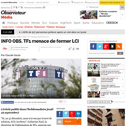 INFO OBS. TF1 menace de fermer LCI - Média