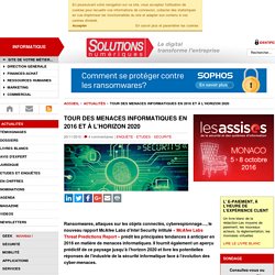 Tour des menaces informatiques en 2016 et à l’horizon 2020