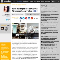 Meet Menagerie: The unique Airstream beauty shop
