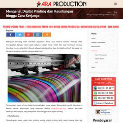 Mengenal Digital Printing dari Keuntungan hingga Cara Kerjanya - Aira Production