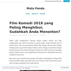 Film Komedi 2018 yang Paling Menghibur, Sudahkah Anda Menonton? – Mata Panda