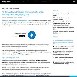 15 Template AMP Blogger Premium Gratis untuk Meningkatkan Pengunjung Blog