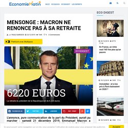 Mensonge : Macron ne renonce pas à sa retraite