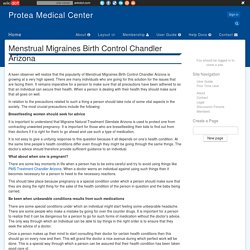 Which precautions should a person take when using Menstrual Migraines Birth Control Chandler Arizona?