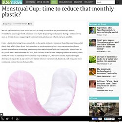 Menstrual Cup: time to reduce that monthly plastic