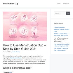 How to Use Menstruation Cup - Step by Step Guide 2021