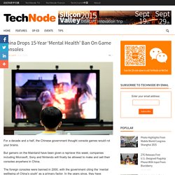 China Drops 15-Year 'Mental Health' Ban On Game Consoles