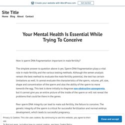 Your Mental Health Is Essential While Trying To Conceive – Site Title