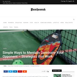 Simple Ways to Mentally Dominate Your Opponent – Strategies that Work