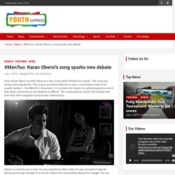 #MenToo: Karan Oberoi's song sparks new debate