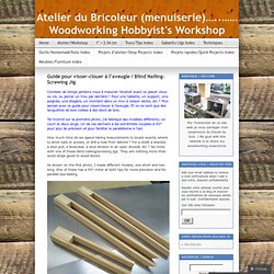 Guide pour visser-clouer à l’aveugle / Blind Nailing-Screwing Jig « Atelier du Bricoleur (menuiserie)…..…… Woodworking Hobbyist's Workshop