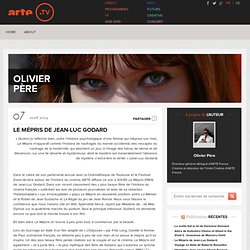 Le Mépris de Jean-Luc Godard › Olivier Père