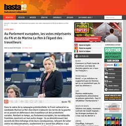 Au Parlement européen, les votes méprisants du FN et de Marine Le Pen à l’égard des travailleurs