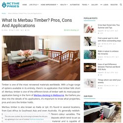 What Is Merbau Timber? Pros, Cons And Applications