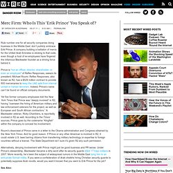 Merc Firm: Who Is This 'Erik Prince' You Speak of?