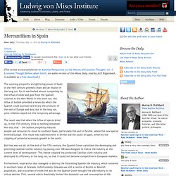 Mercantilism in Spain - Murray N. Rothbard - Mises Daily - StumbleUpon