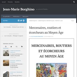 Mercenaires, routiers et écorcheurs au Moyen Âge - Jean-Marie Borghino
