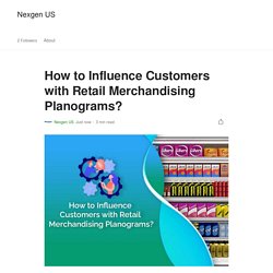 How to Influence Customers with Retail Merchandising Planograms?