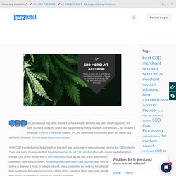 What to look for in an CBD oil merchant processing & things to consider in choosing CBD OIL Merchant Services Provider
