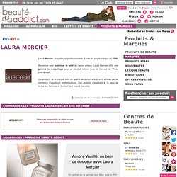 LAURA MERCIER - La marque et ses produits de beauté